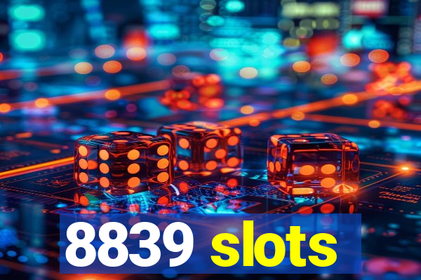 8839 slots